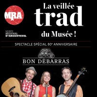 La Veillée trad du Musée pour fêter le 80e anniversaire du Musée régional d’Argenteuil. (Billet 12 ans et moins) 